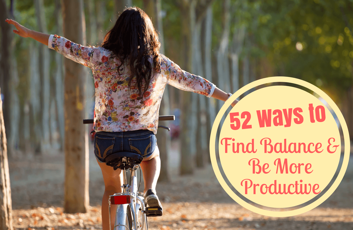 52 Ways to Achieve a Healthier, Productive Workweek and Life