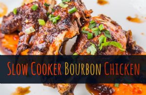 Slow Cooker Bourbon Street Chicken