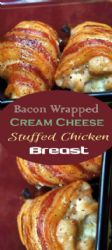 Bacon Wrapped Cream Cheese Stuffed Chicken Breast