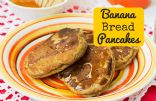 Banana Bread Pancakes