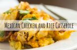 Mexican Chicken and Rice Casserole