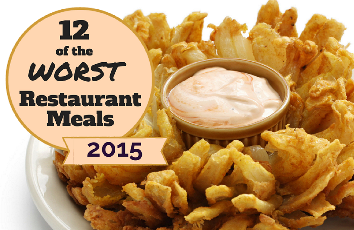 12 of the Worst Restaurant Foods in 2015