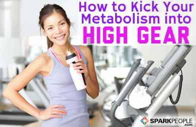 Kick Your Metabolism Into High Gear!